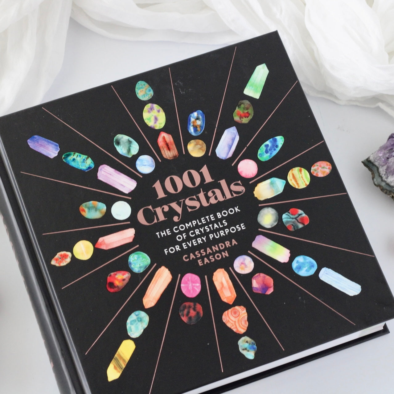 1001 Crystals: The Complete Book of Crystals For Every Purpose By Cassandra Eason