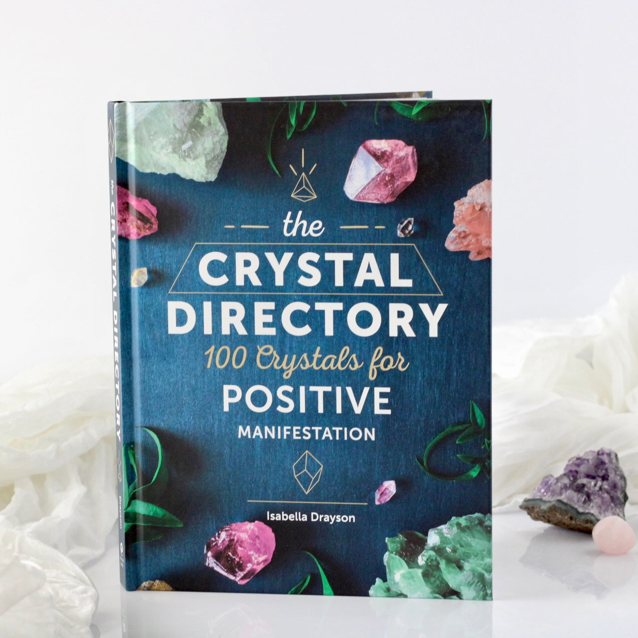 Crystal Directory: 100 Crystals For Positive Manifestation by Isabella Drayson